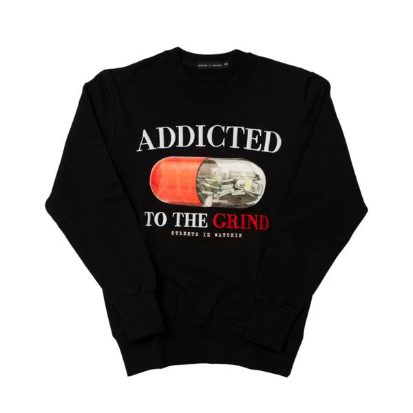 STREETZ IZ WATCHIN ADDICTED TO THE GRIND CREWNECK