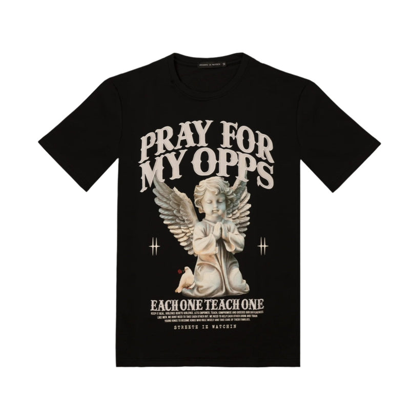 STREETZ IZ WATCHIN PRAY FOR MY OPPS T-SHIRT
